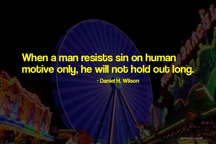 Daniel H. Wilson Quotes 1885880