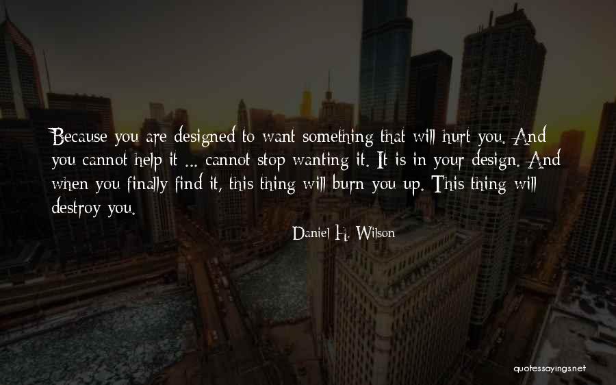 Daniel H. Wilson Quotes 1909225 Daniel H. Wilson Quotes 1909225