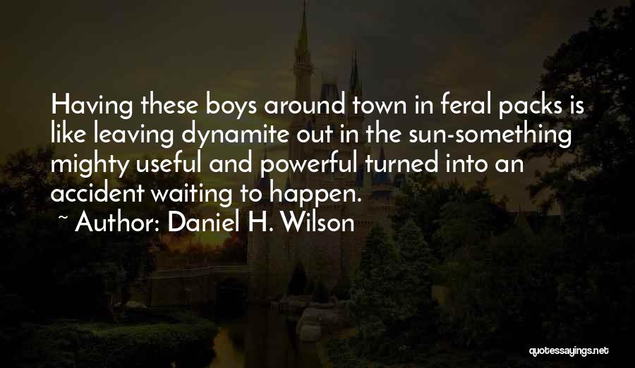 Daniel H. Wilson Quotes 1955625