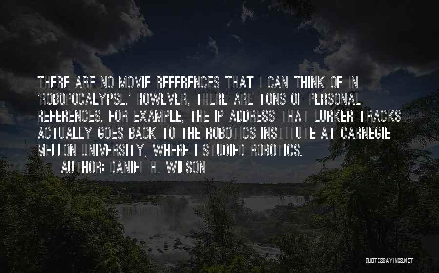 Daniel H. Wilson Quotes 2126955
