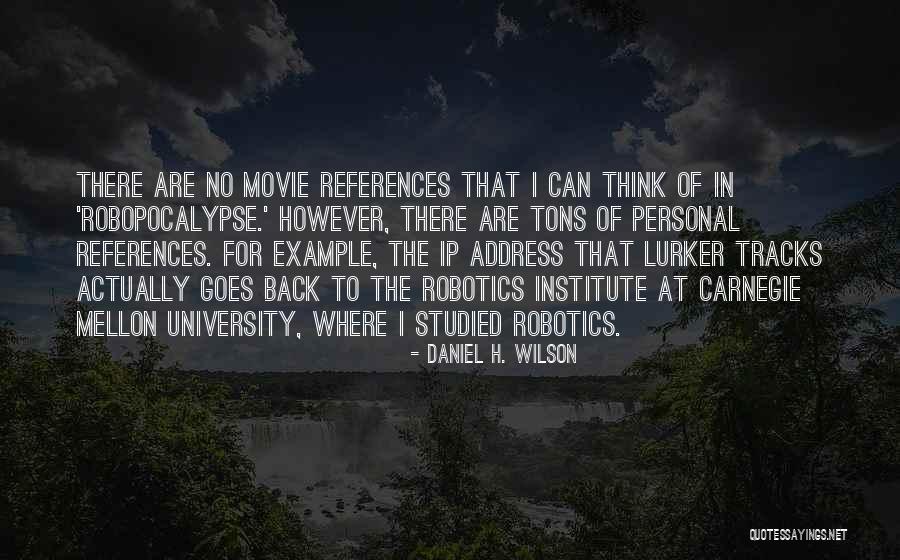 Daniel H. Wilson Quotes 2126955 Daniel H. Wilson Quotes 2126955