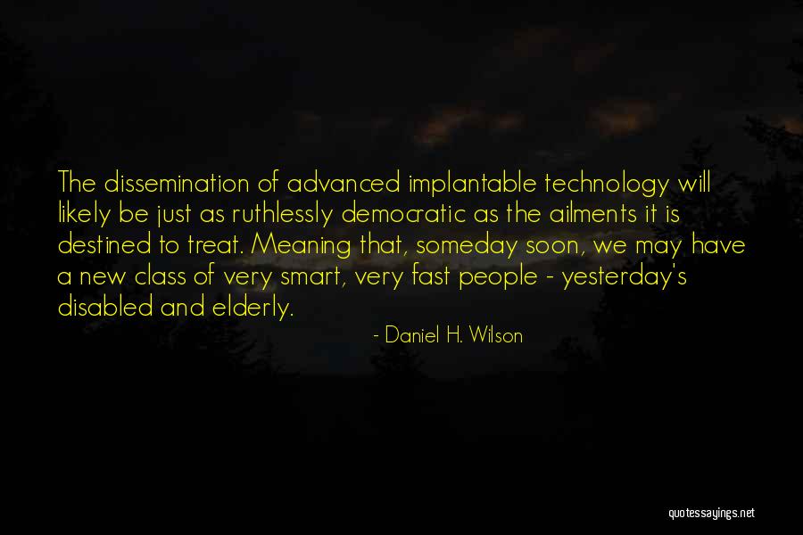 Daniel H. Wilson Quotes 218724 Daniel H. Wilson Quotes 218724