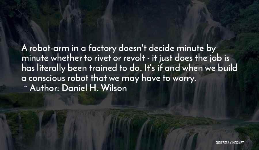 Daniel H. Wilson Quotes 227853