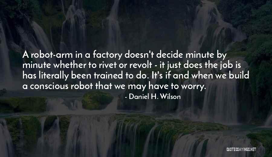 Daniel H. Wilson Quotes 227853