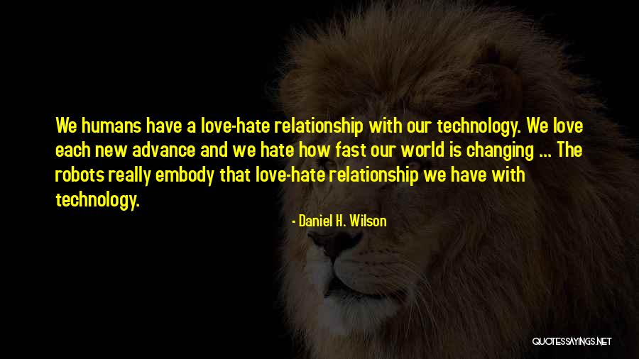 Daniel H. Wilson Quotes 252914 Daniel H. Wilson Quotes 252914