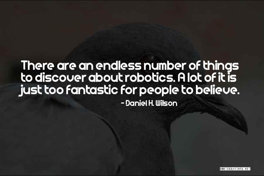 Daniel H. Wilson Quotes 364823 Daniel H. Wilson Quotes 364823
