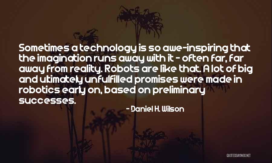 Daniel H. Wilson Quotes 378467 Daniel H. Wilson Quotes 378467