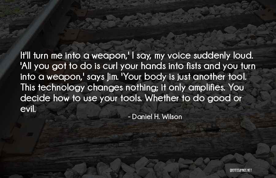 Daniel H. Wilson Quotes 393123 Daniel H. Wilson Quotes 393123