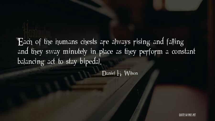 Daniel H. Wilson Quotes 403889 Daniel H. Wilson Quotes 403889