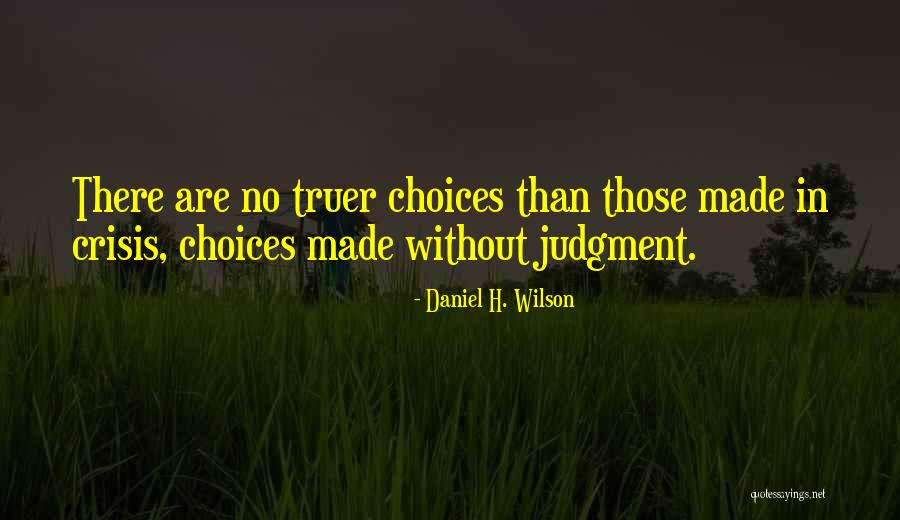 Daniel H. Wilson Quotes 476846 Daniel H. Wilson Quotes 476846