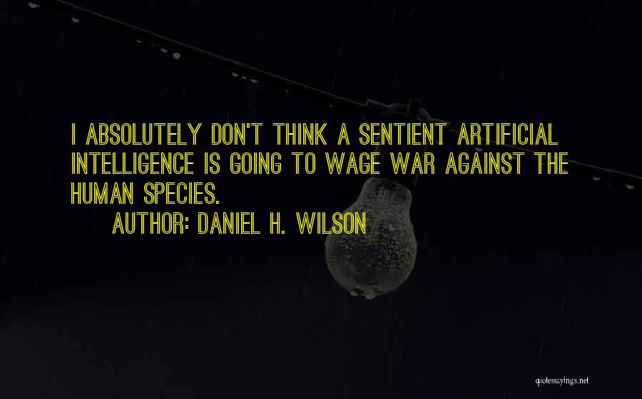 Daniel H. Wilson Quotes 515080