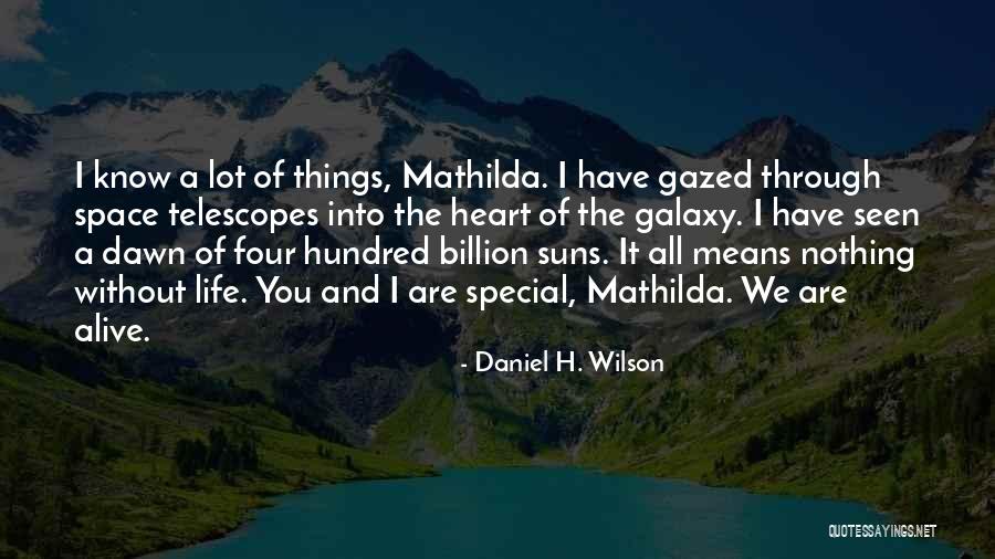 Daniel H. Wilson Quotes 691589 Daniel H. Wilson Quotes 691589