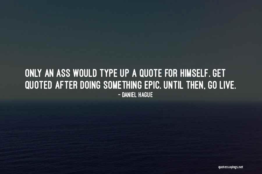 Daniel Hague Quotes 2056470 Daniel Hague Quotes 2056470
