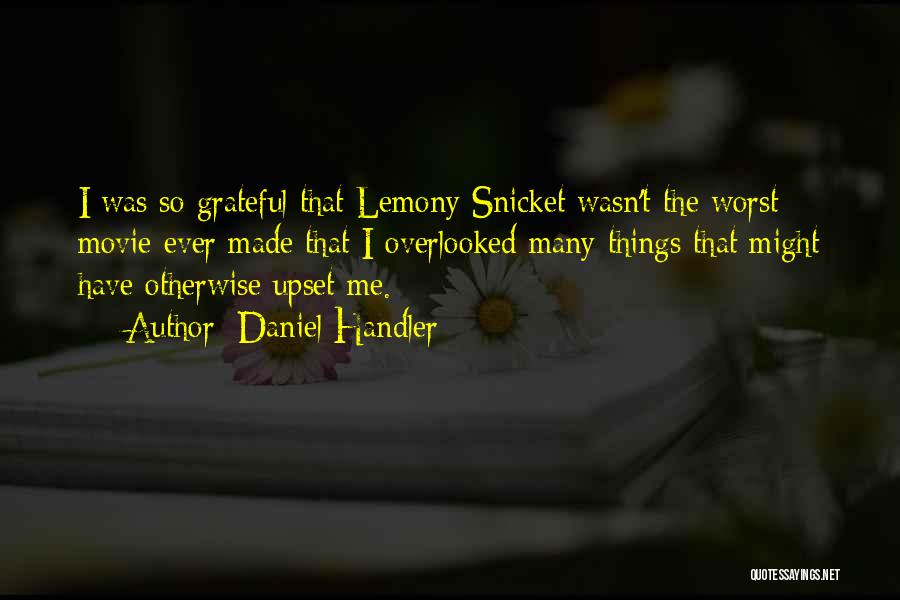 Daniel Handler Lemony Snicket Quotes By Daniel Handler