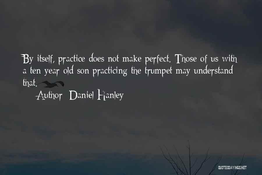 Daniel Hanley Quotes 549325