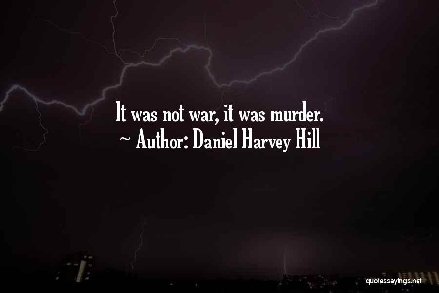 Daniel Harvey Hill Quotes 666520