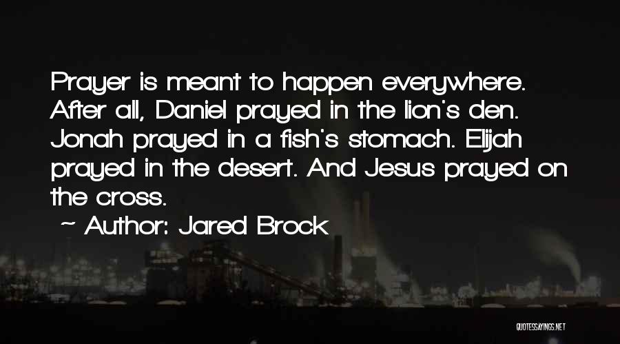 Daniel In The Lion's Den Quotes By Jared Brock