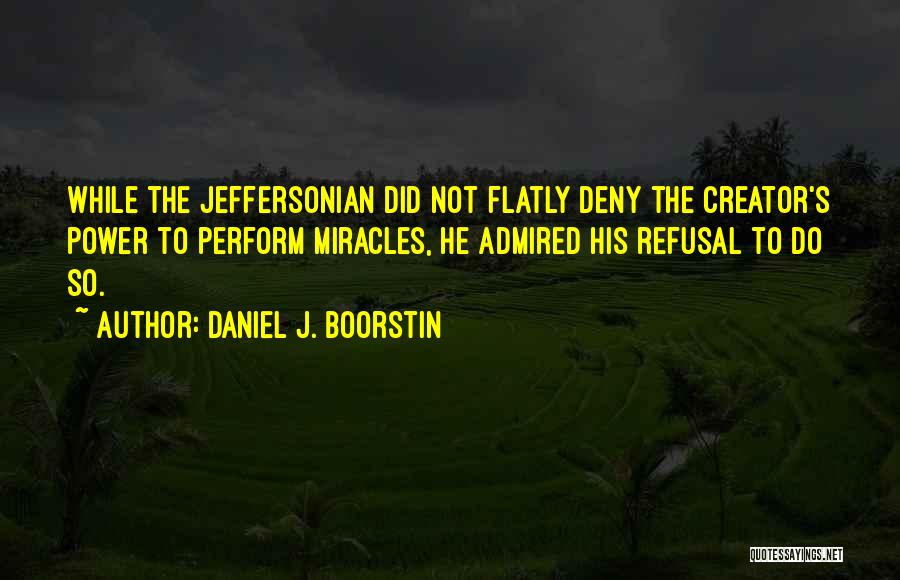 Daniel J. Boorstin Quotes 1151191