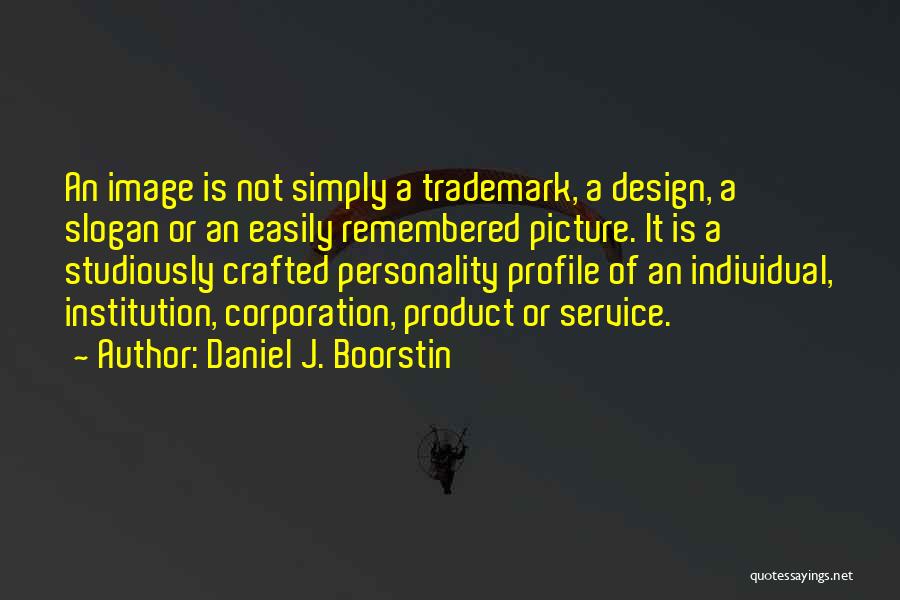 Daniel J. Boorstin Quotes 1293331