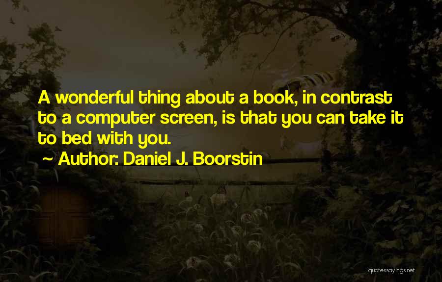 Daniel J. Boorstin Quotes 1450193