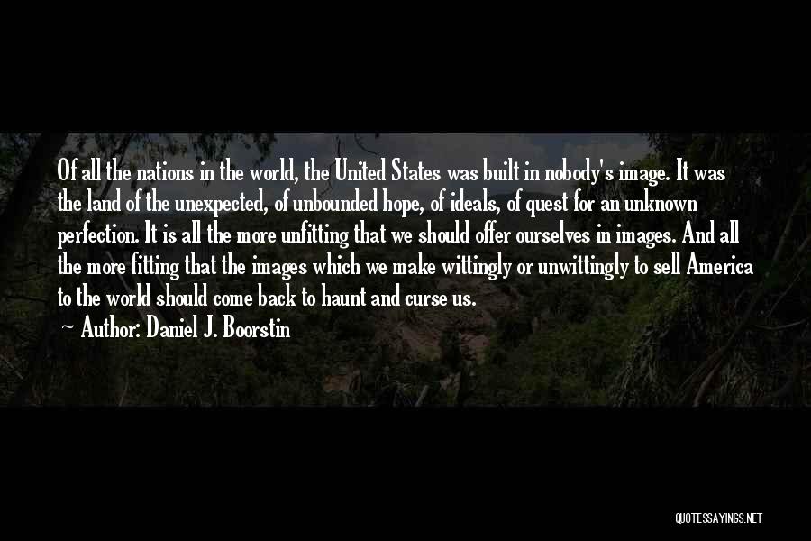 Daniel J. Boorstin Quotes 1462518