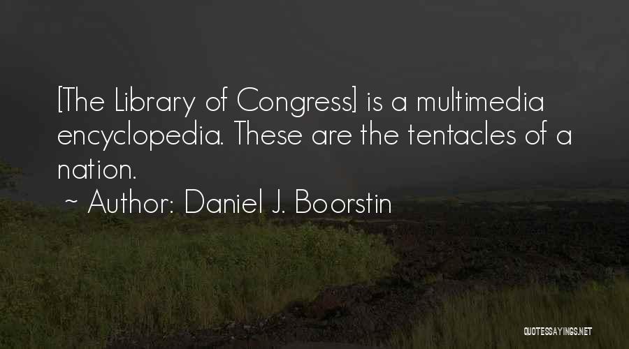 Daniel J. Boorstin Quotes 1787054