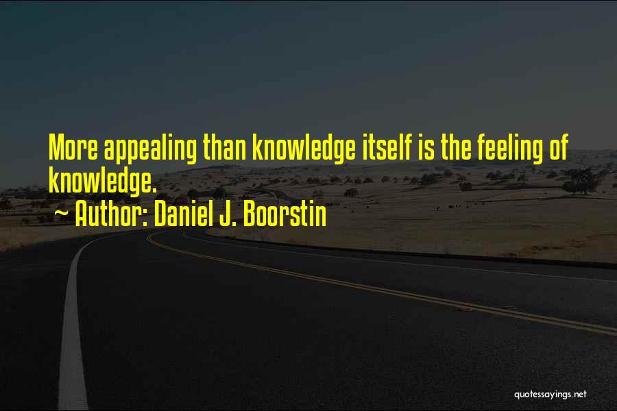 Daniel J. Boorstin Quotes 948949