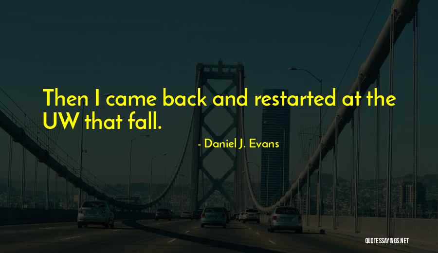 Daniel J. Evans Quotes 612267
