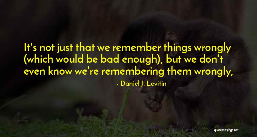 Daniel J. Levitin Quotes 1660971