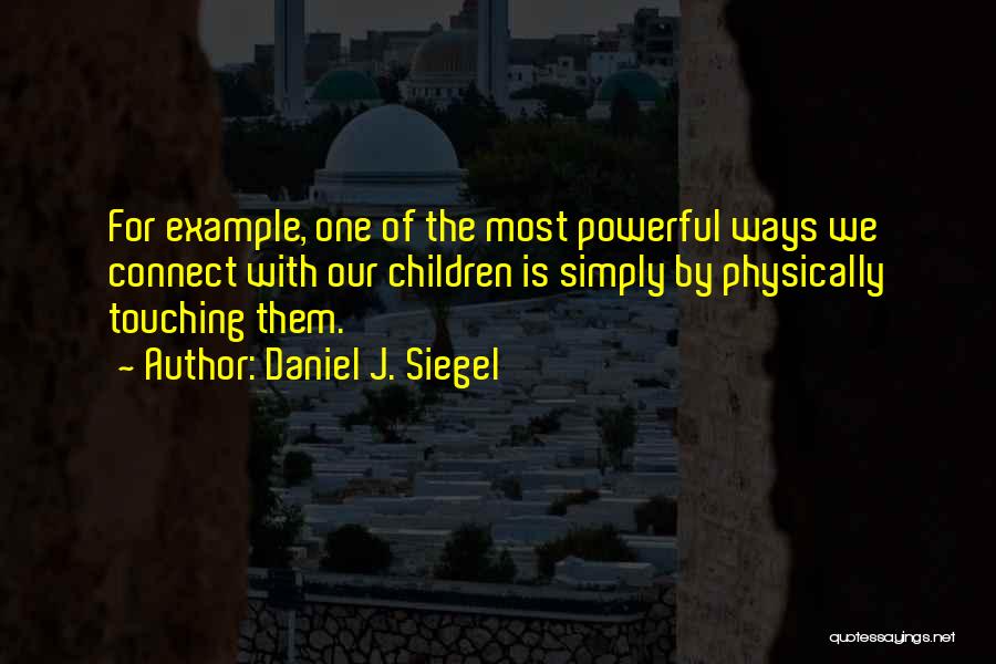 Daniel J. Siegel Quotes 1175589