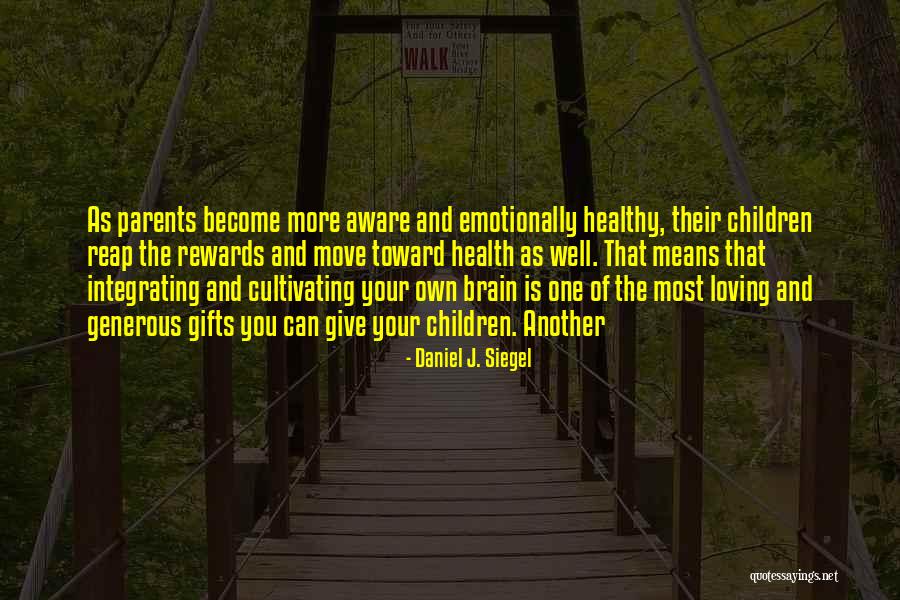 Daniel J. Siegel Quotes 491873 Daniel J. Siegel Quotes 491873