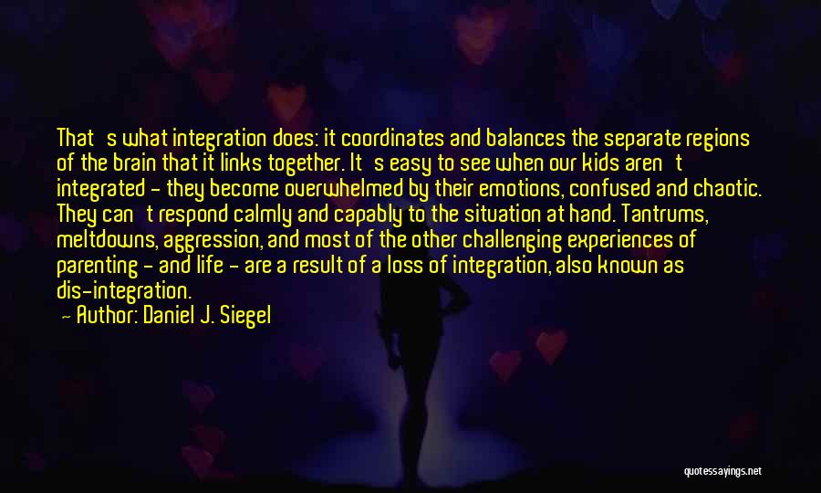 Daniel J. Siegel Quotes 666531