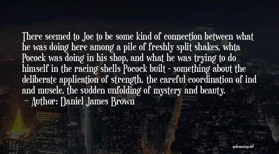 Daniel James Brown Quotes 1075418