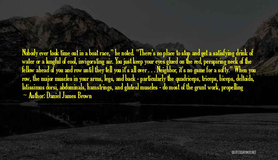 Daniel James Brown Quotes 1187037