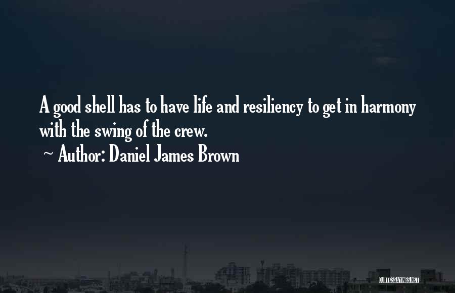 Daniel James Brown Quotes 1310536