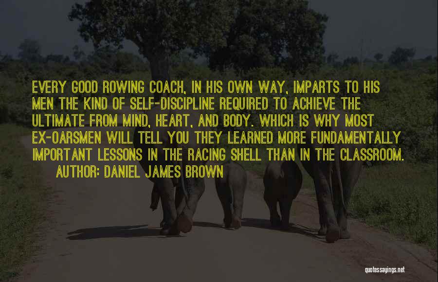 Daniel James Brown Quotes 1381293