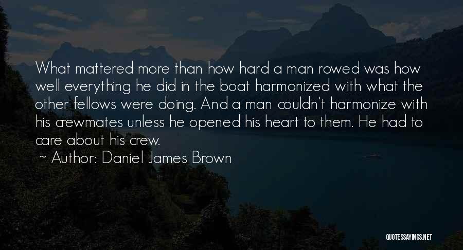 Daniel James Brown Quotes 1444656