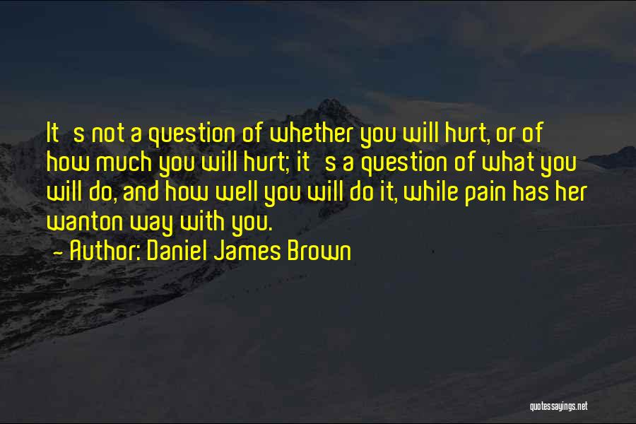 Daniel James Brown Quotes 2228805