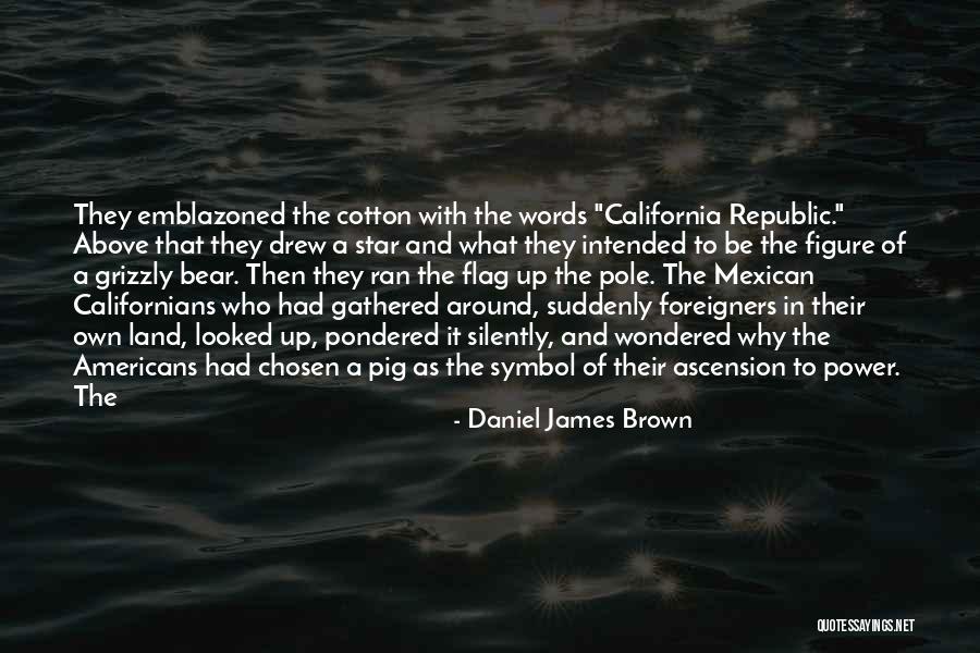 Daniel James Brown Quotes 521968