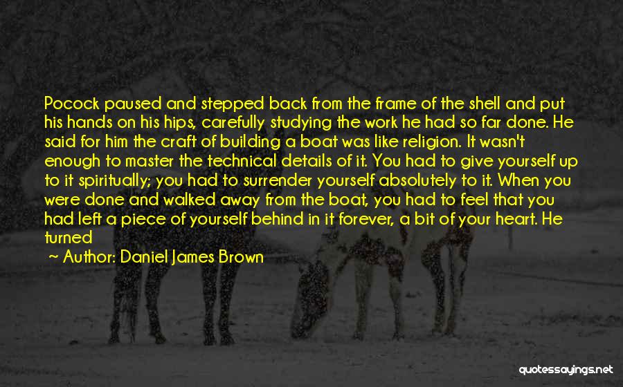 Daniel James Brown Quotes 646777