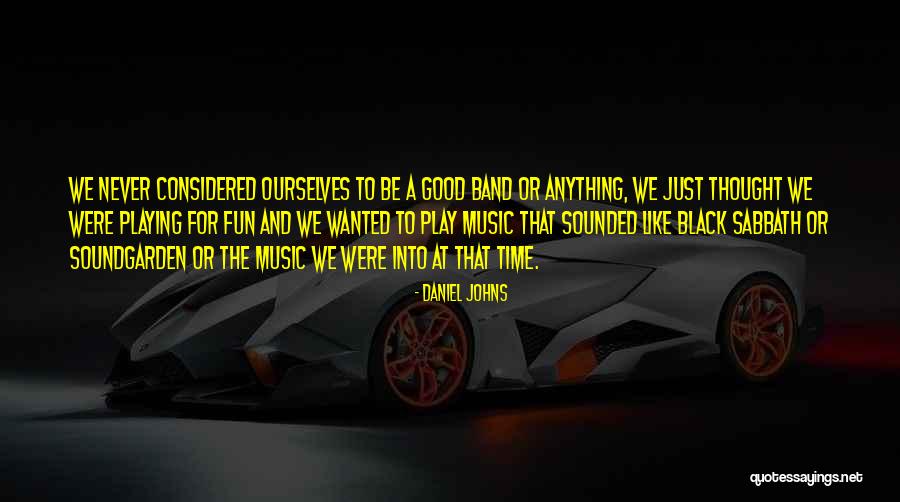 Daniel Johns Quotes 2111433 Daniel Johns Quotes 2111433