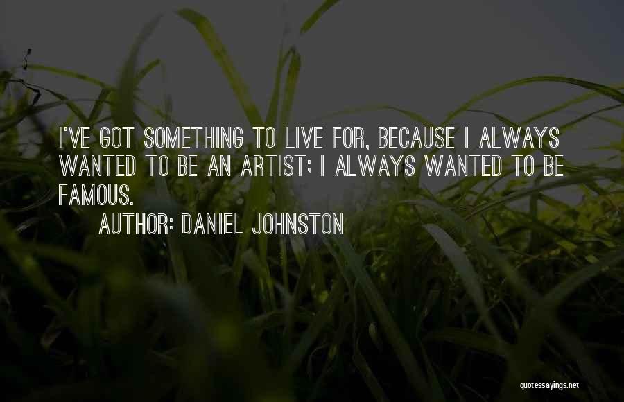 Daniel Johnston Quotes 1521785