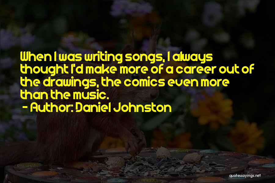 Daniel Johnston Quotes 461010