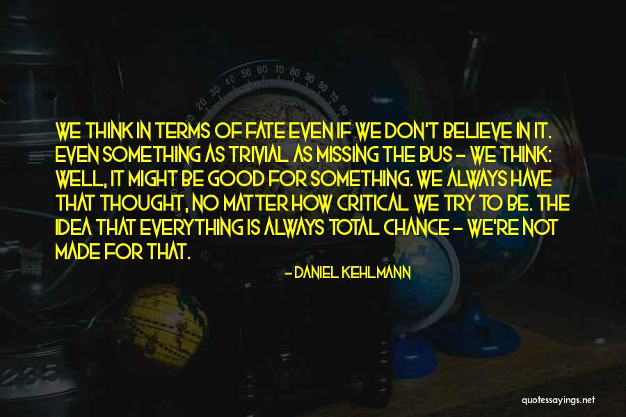 Daniel Kehlmann Quotes 1724154