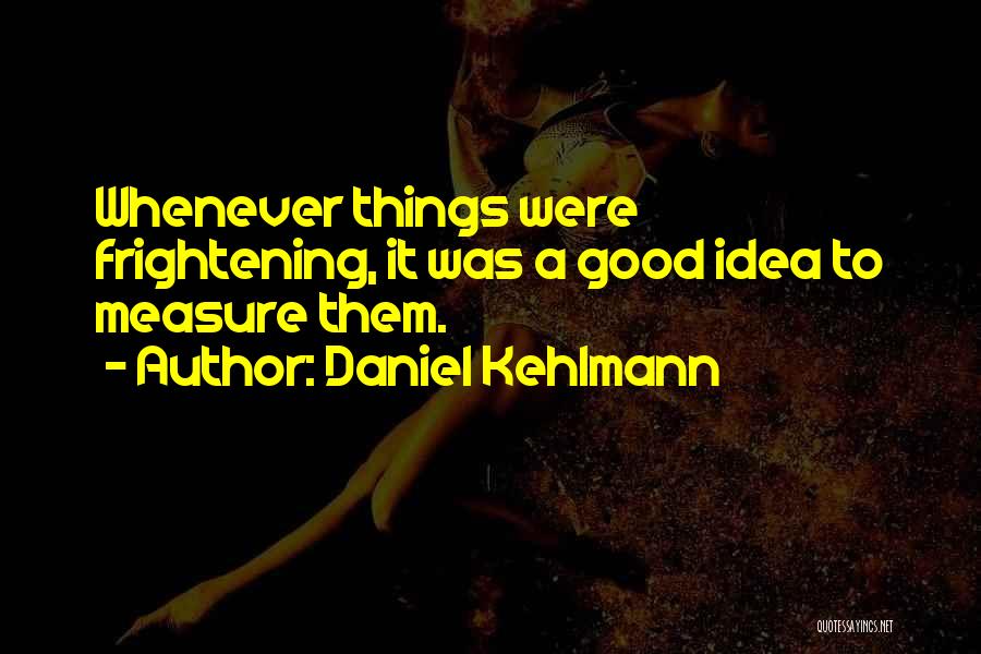 Daniel Kehlmann Quotes 2167288