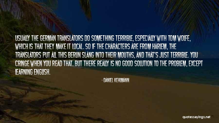 Daniel Kehlmann Quotes 410981 Daniel Kehlmann Quotes 410981
