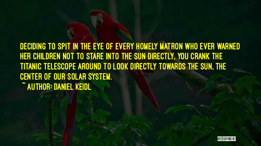 Daniel Keidl Quotes 970787