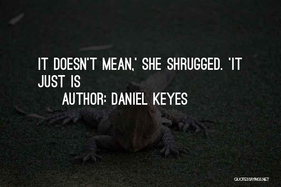 Daniel Keyes Quotes 1804044