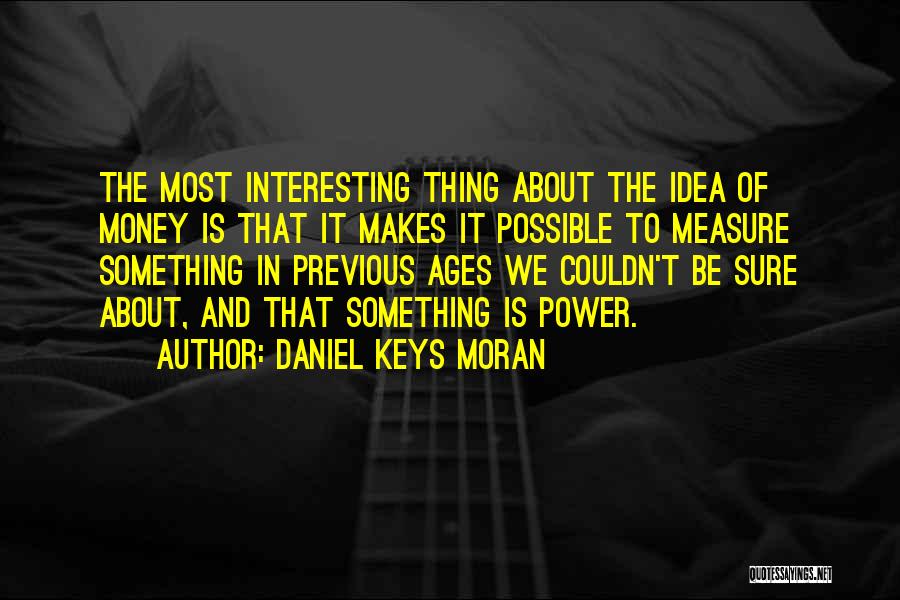 Daniel Keys Moran Quotes 1398650