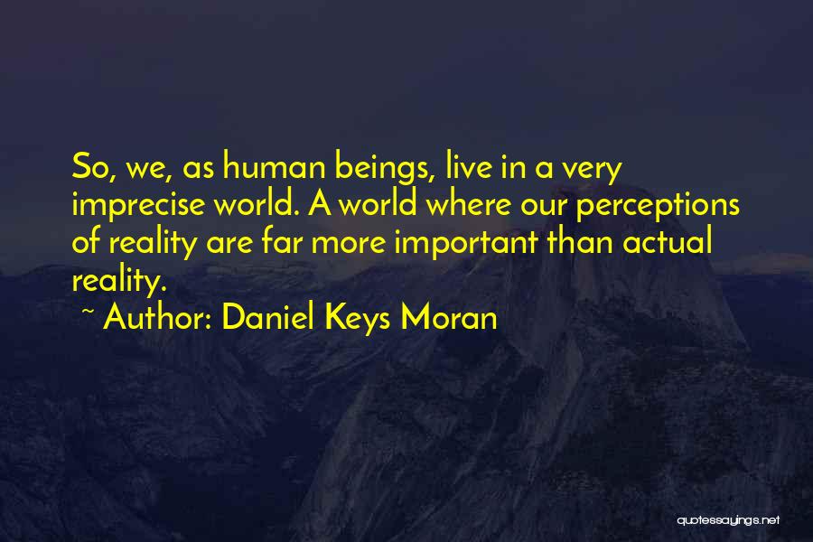 Daniel Keys Moran Quotes 1789404